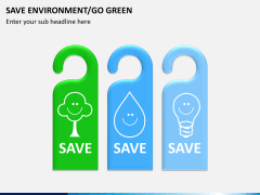 Save environment/go green PPT slide 5